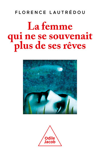 Femme qui ne se souvenait plus de ses rêves (La)