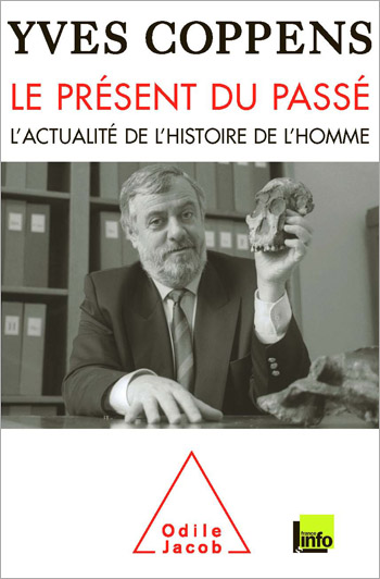 Présent du passé (Le) - L’actualité de l’histoire de l’homme