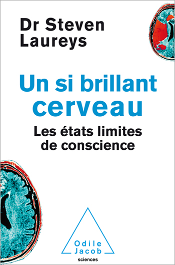 Un si brillant cerveau - Les états limites de conscience
