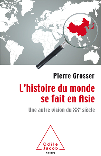 History of the World is Made in Asia (The) - Another vision of the twentieth century